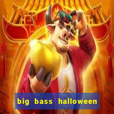 big bass halloween slot demo