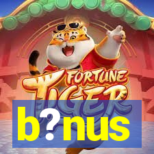 b?nus