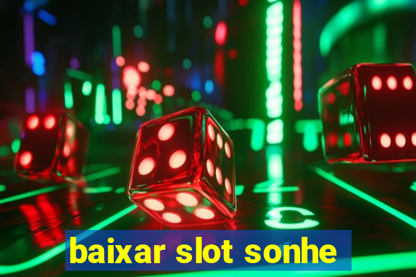 baixar slot sonhe