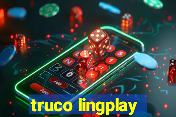 truco lingplay