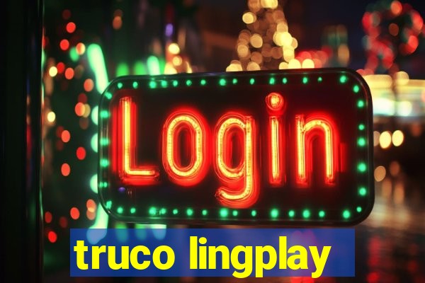 truco lingplay