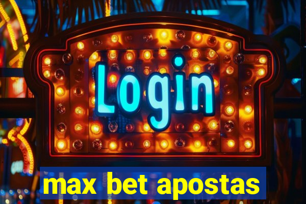 max bet apostas