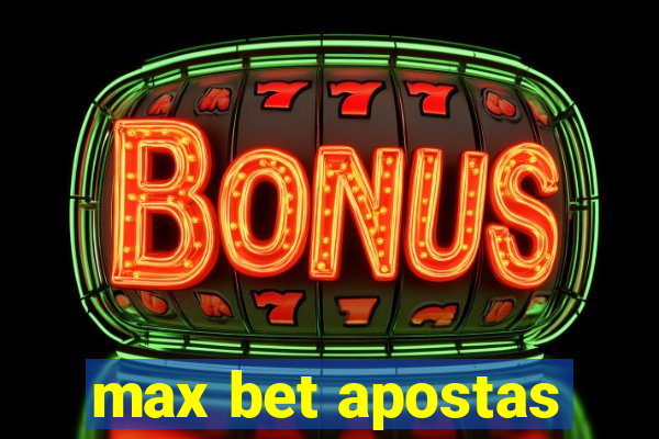 max bet apostas