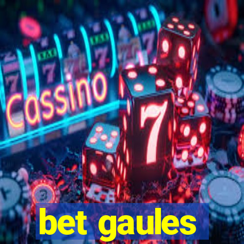 bet gaules