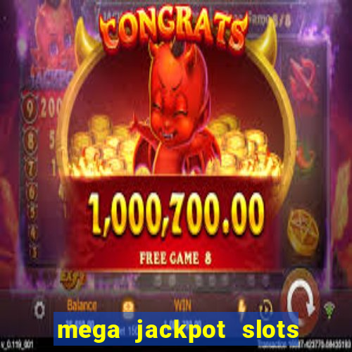 mega jackpot slots win real money