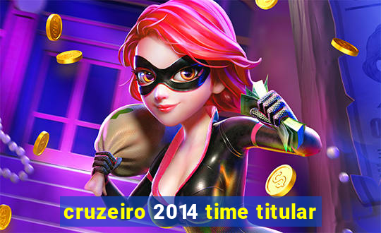 cruzeiro 2014 time titular