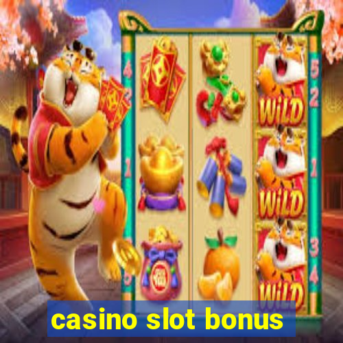 casino slot bonus