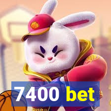 7400 bet