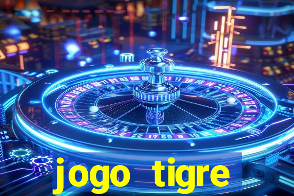 jogo tigre plataforma nova