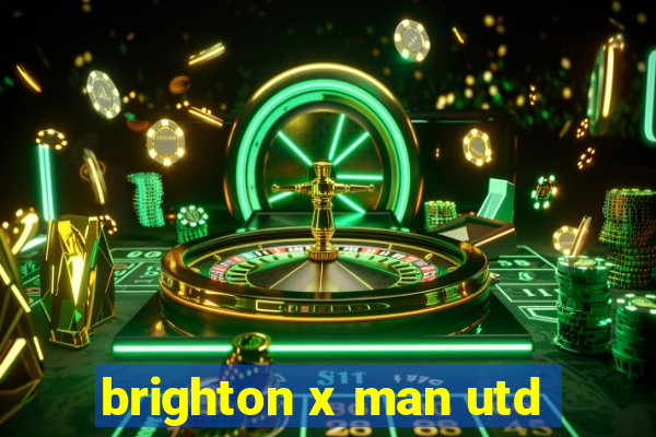 brighton x man utd