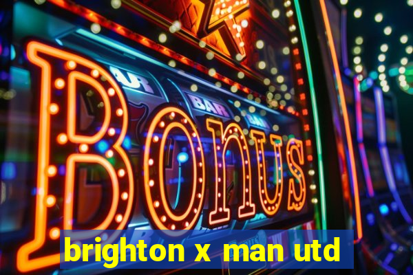 brighton x man utd