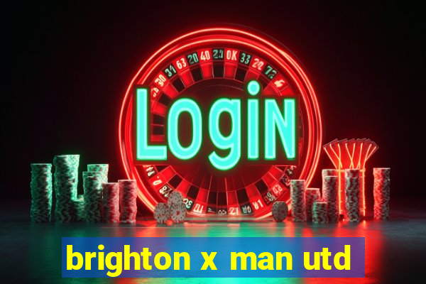 brighton x man utd