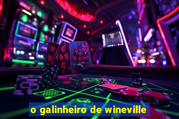 o galinheiro de wineville