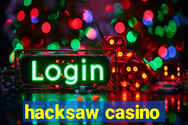 hacksaw casino