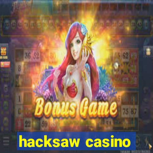 hacksaw casino