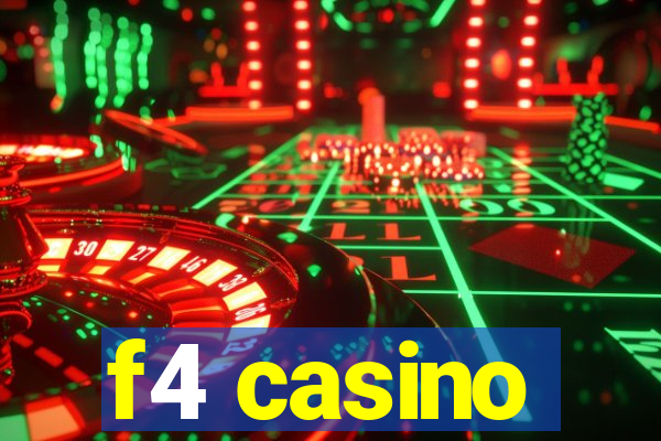 f4 casino