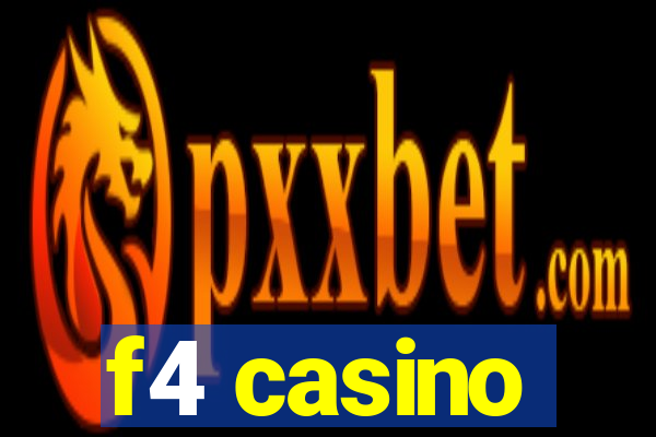 f4 casino