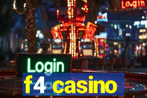 f4 casino