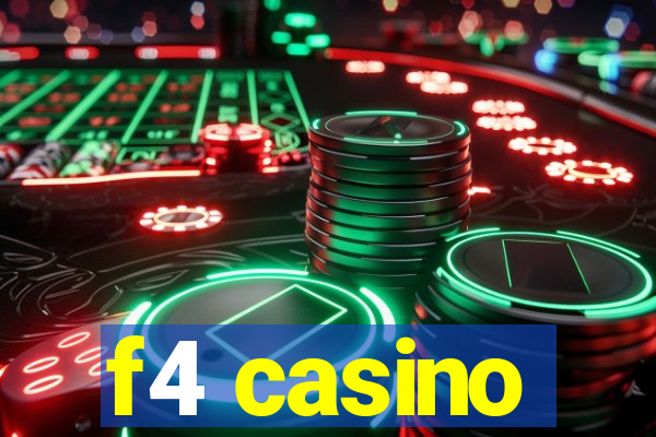 f4 casino