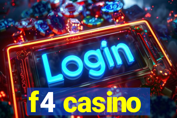 f4 casino