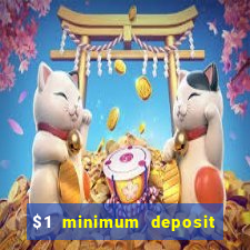 $1 minimum deposit online casino usa