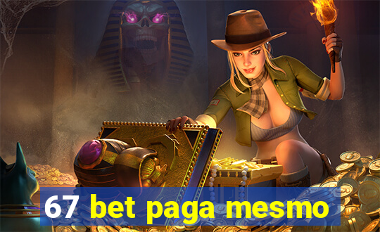 67 bet paga mesmo