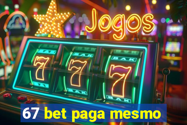 67 bet paga mesmo