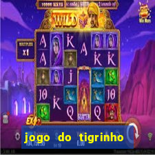 jogo do tigrinho site oficial