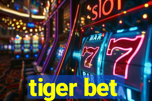 tiger bet