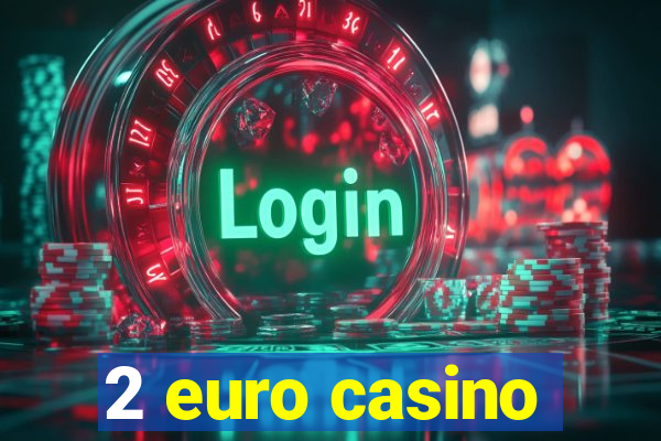 2 euro casino