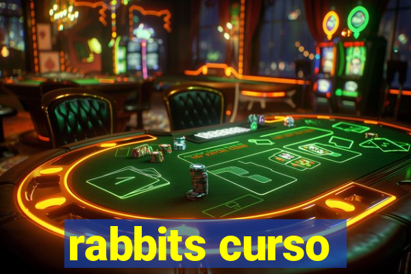 rabbits curso