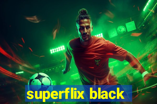 superflix black