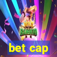 bet cap