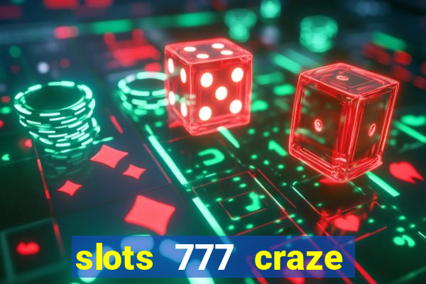 slots 777 craze big win