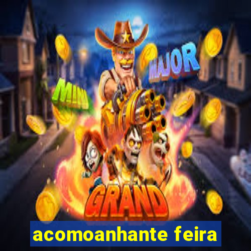 acomoanhante feira