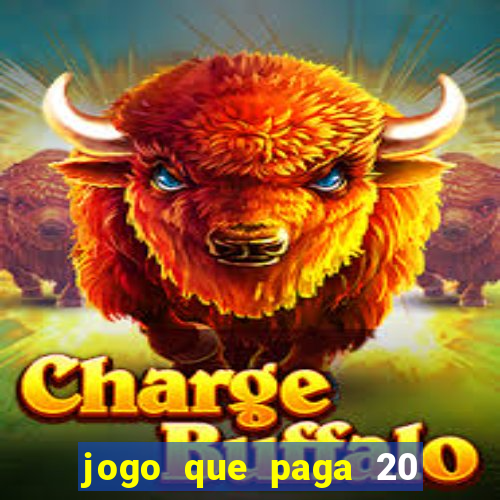 jogo que paga 20 reais para se cadastrar