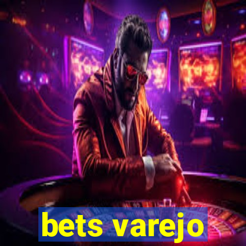 bets varejo