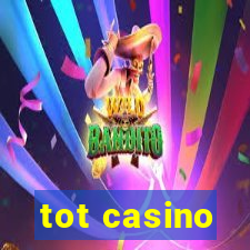 tot casino