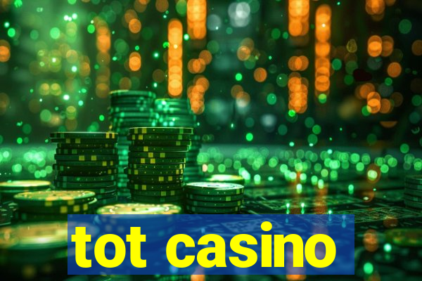 tot casino