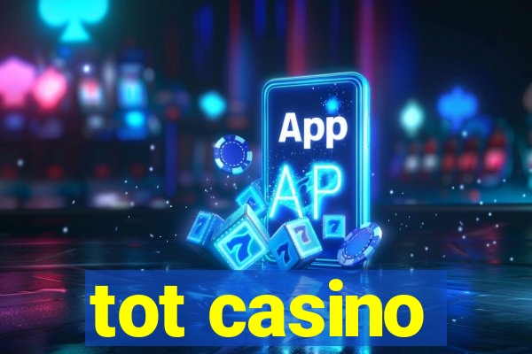 tot casino