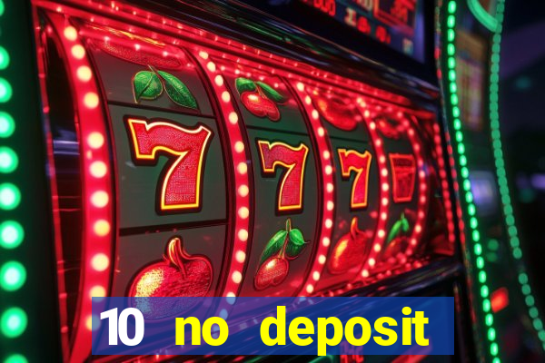 10 no deposit mobile casino