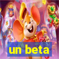 un beta