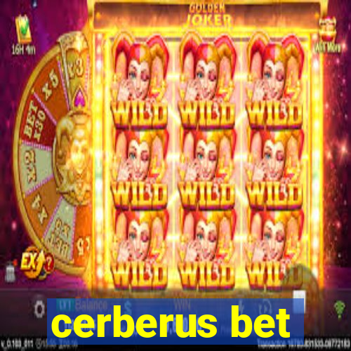 cerberus bet