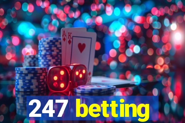 247 betting