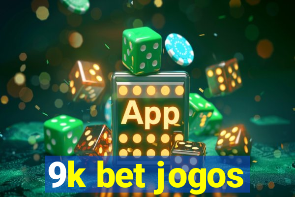 9k bet jogos