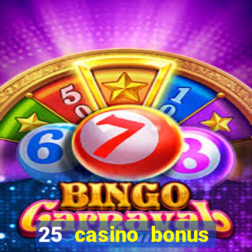 25 casino bonus ohne einzahlung