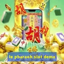 le pharaoh slot demo