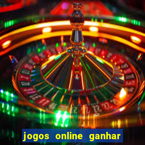 jogos online ganhar dinheiro verdade