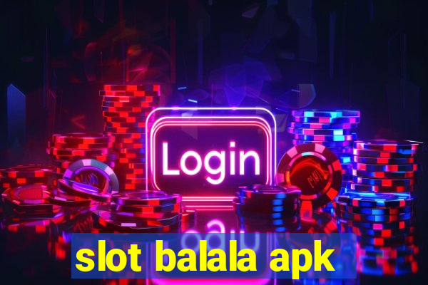 slot balala apk