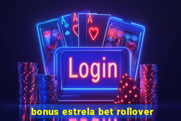 bonus estrela bet rollover